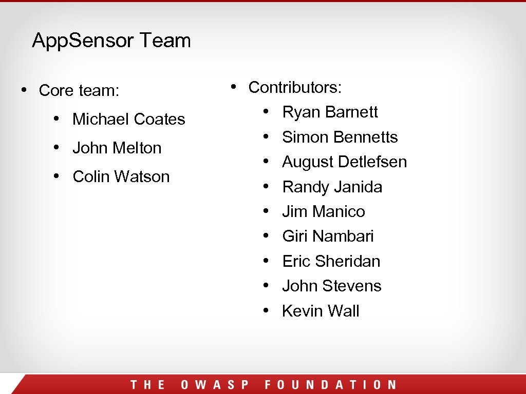 App. Sensor Team • Core team: • Michael Coates • John Melton • Colin