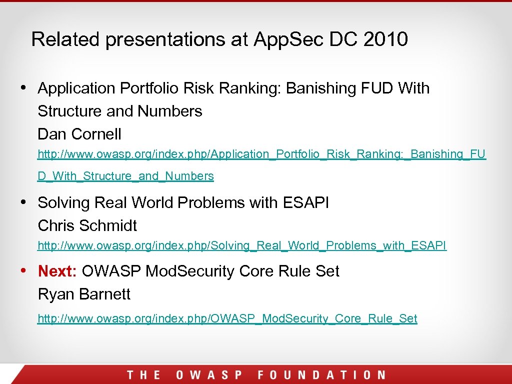 Related presentations at App. Sec DC 2010 • Application Portfolio Risk Ranking: Banishing FUD