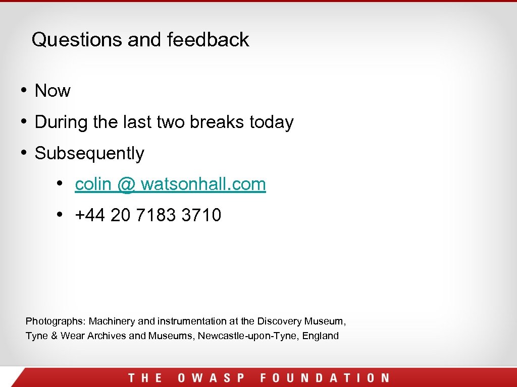 Questions and feedback • Now • During the last two breaks today • Subsequently