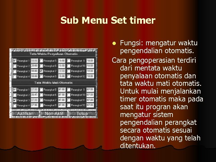 Sub Menu Set timer Fungsi: mengatur waktu pengendalian otomatis. Cara pengoperasian terdiri dari mentata