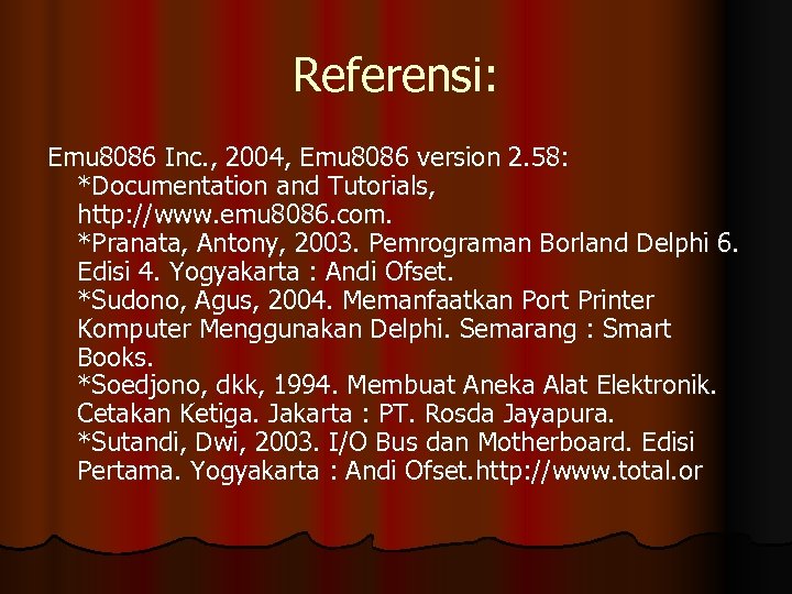 Referensi: Emu 8086 Inc. , 2004, Emu 8086 version 2. 58: *Documentation and Tutorials,