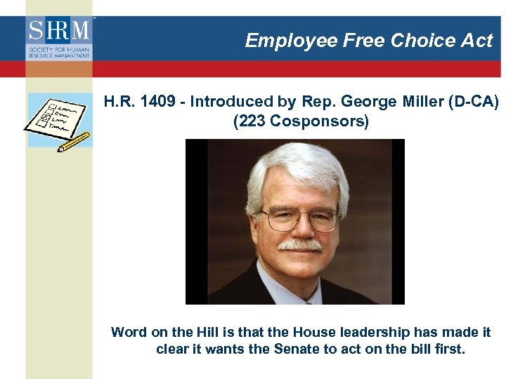 Employee Free Choice Act H. R. 1409 - Introduced by Rep. George Miller (D-CA)