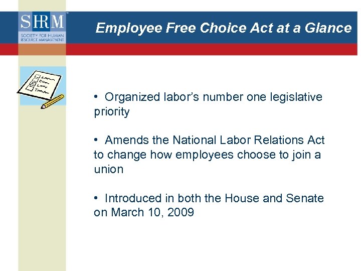 Employee Free Choice Act at a Glance • Organized labor’s number one legislative priority