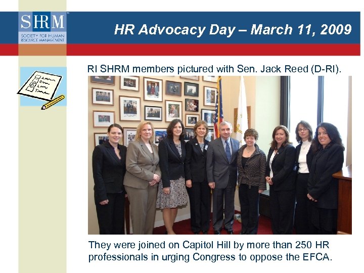 HR Advocacy Day – March 11, 2009 RI SHRM members pictured with Sen. Jack
