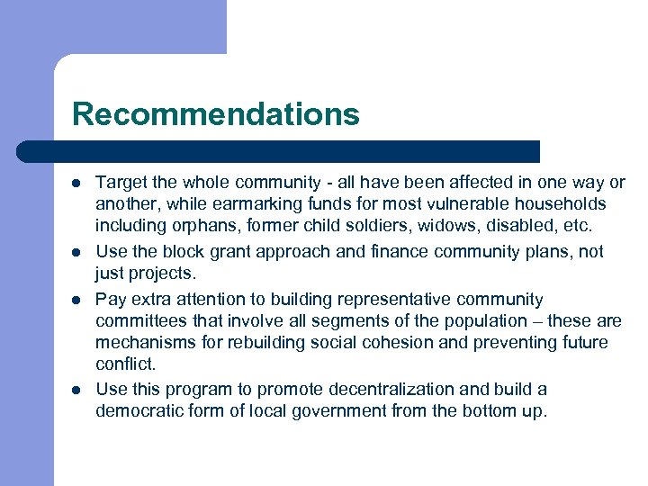 Recommendations l l Target the whole community - all have been affected in one