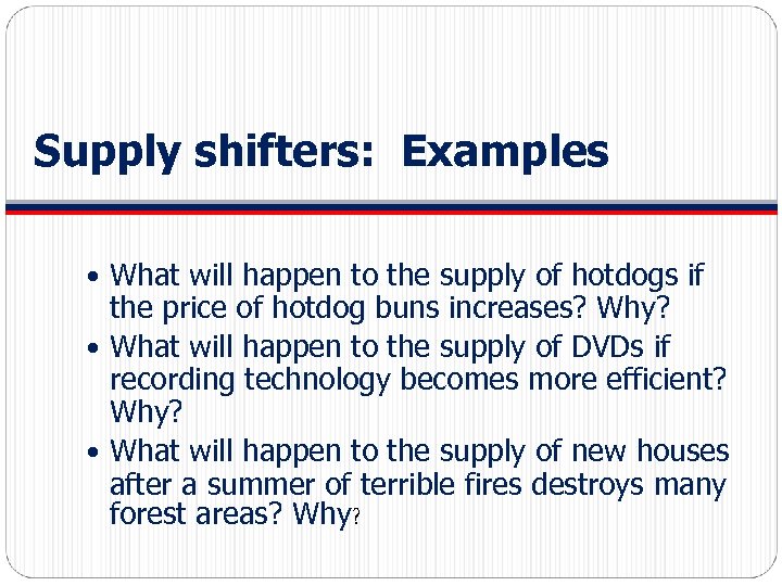 Supply shifters: Examples What will happen to the supply of hotdogs if the price