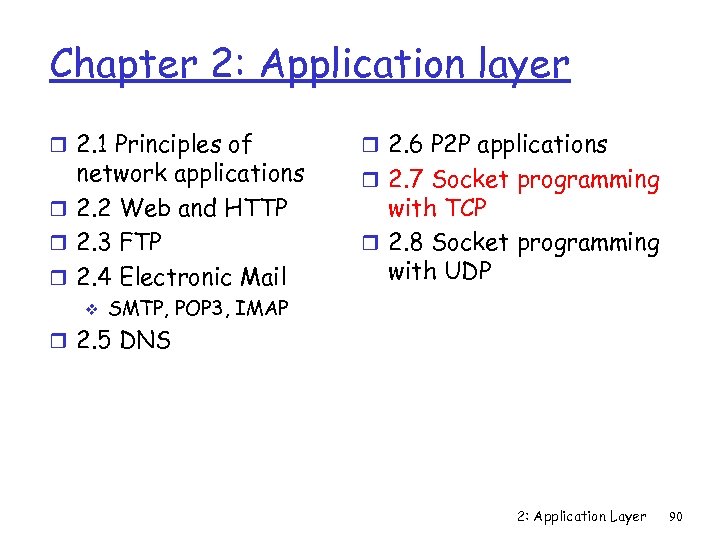 Chapter 2: Application layer r 2. 1 Principles of network applications r 2. 2