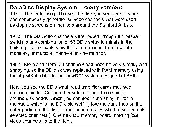 Data. Disc Display System <long version> 1971: The Data. Disc (DD) used the disk