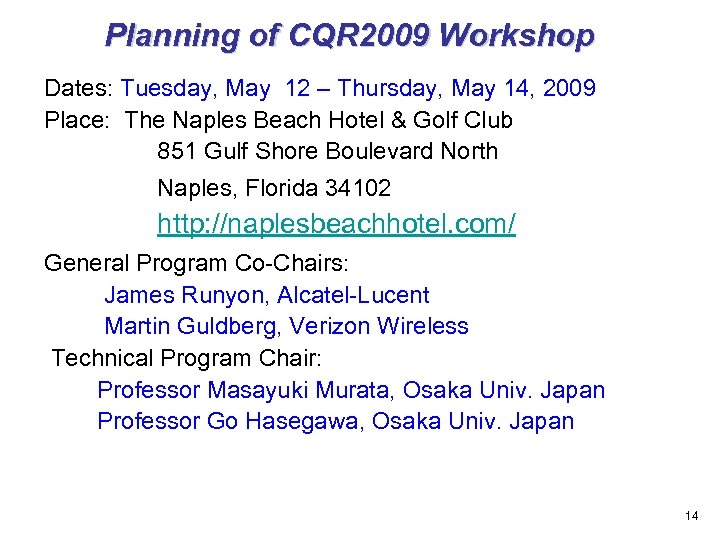 Planning of CQR 2009 Workshop Dates: Tuesday, May 12 – Thursday, May 14, 2009