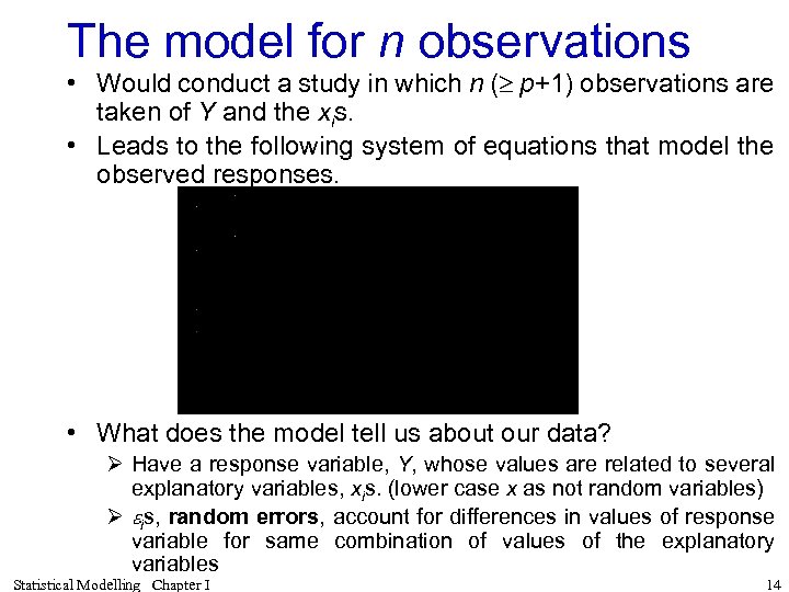 The model for n observations • Would conduct a study in which n (