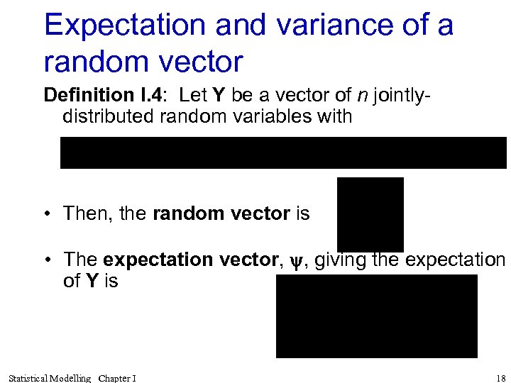 Expectation and variance of a random vector Definition I. 4: Let Y be a