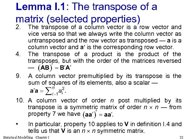 Lemma I. 1: The transpose of a matrix (selected properties) 2. 4. 9. The