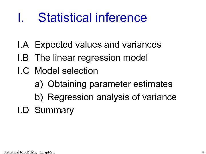I. Statistical inference I. A Expected values and variances I. B The linear regression