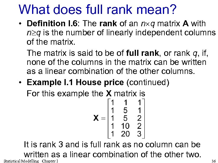 What does full rank mean? • Definition I. 6: The rank of an n