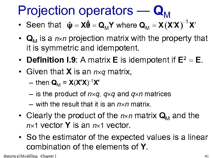Projection operators — QM • Seen that • QM is a n n projection