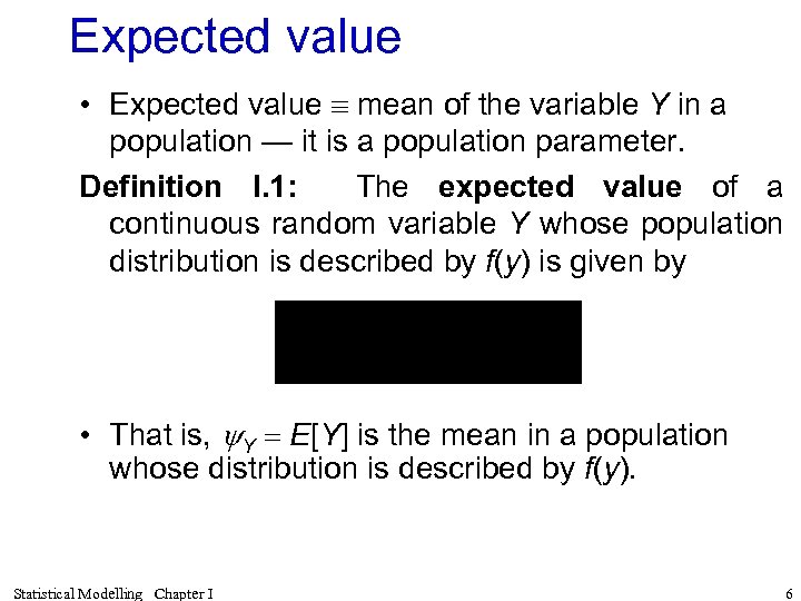 Expected value • Expected value mean of the variable Y in a population —