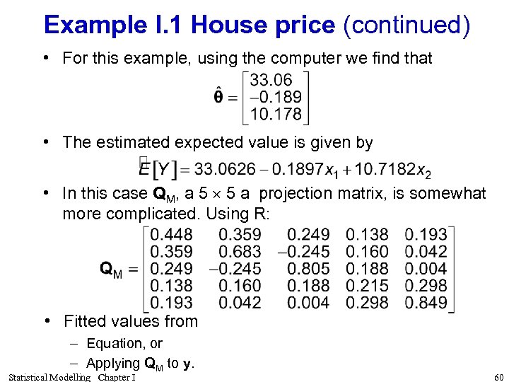 Example I. 1 House price (continued) • For this example, using the computer we