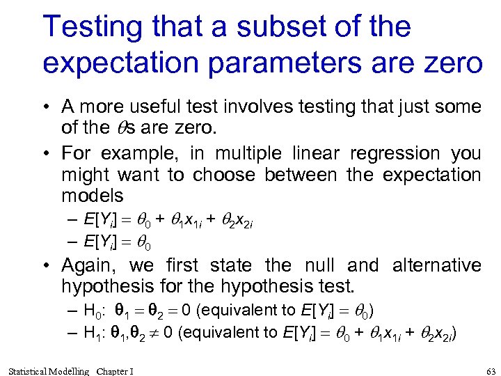 Testing that a subset of the expectation parameters are zero • A more useful