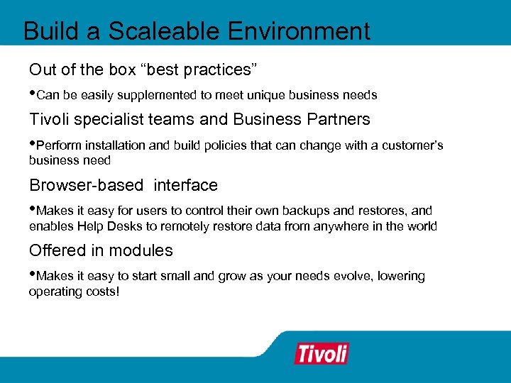 Build a Scaleable Environment Out of the box “best practices” • Can be easily