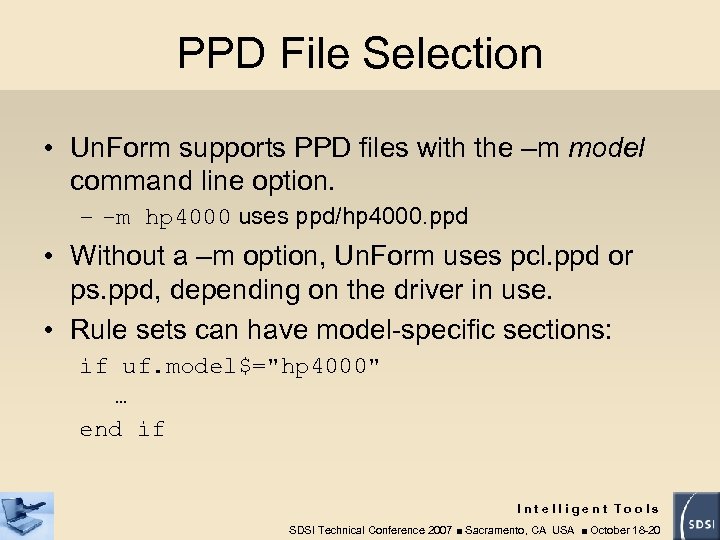 PPD File Selection • Un. Form supports PPD files with the –m model command