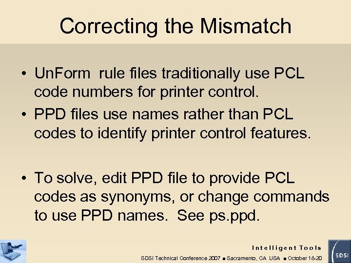 Correcting the Mismatch • Un. Form rule files traditionally use PCL code numbers for