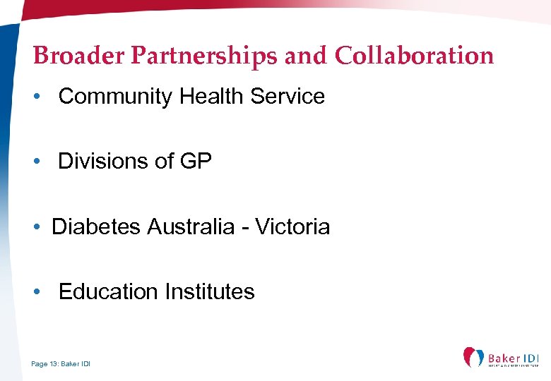 Broader Partnerships and Collaboration • Community Health Service • Divisions of GP • Diabetes