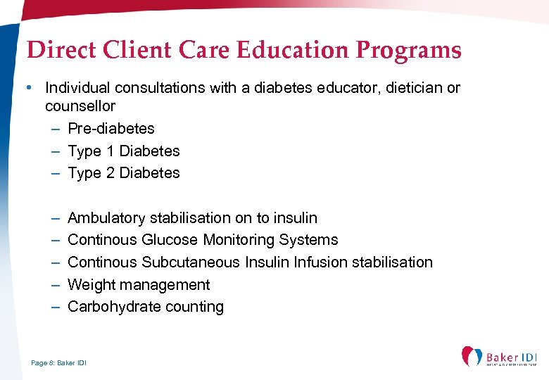 Direct Client Care Education Programs • Individual consultations with a diabetes educator, dietician or