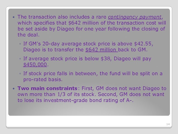  The transaction also includes a rare contingency payment, which specifies that $642 million