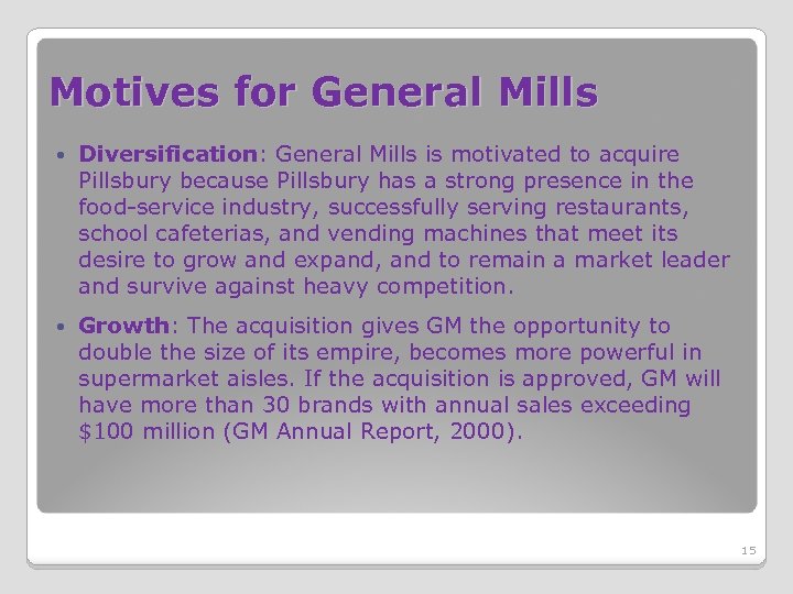 Motives for General Mills Diversification: General Mills is motivated to acquire Pillsbury because Pillsbury