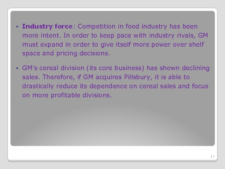  Industry force: Competition in food industry has been more intent. In order to