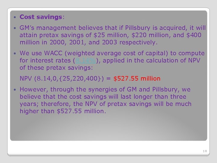  Cost savings: GM’s management believes that if Pillsbury is acquired, it will attain