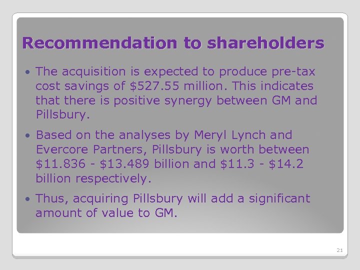 Recommendation to shareholders The acquisition is expected to produce pre-tax cost savings of $527.