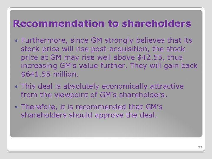 Recommendation to shareholders Furthermore, since GM strongly believes that its stock price will rise