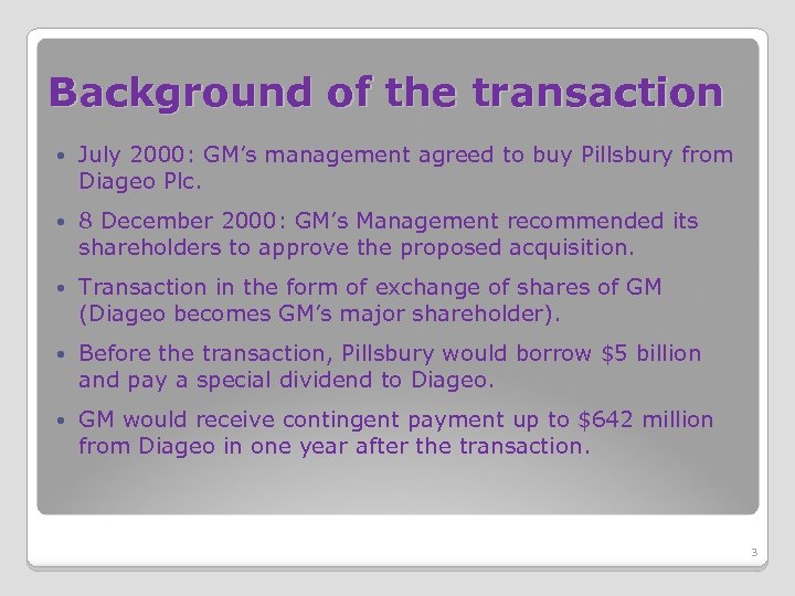 Background of the transaction July 2000: GM’s management agreed to buy Pillsbury from Diageo