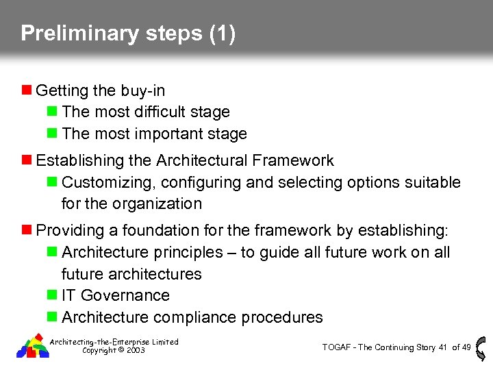 Preliminary steps (1) Getting the buy-in The most difficult stage The most important stage