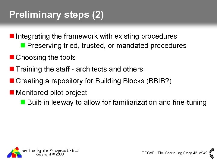 Preliminary steps (2) Integrating the framework with existing procedures Preserving tried, trusted, or mandated