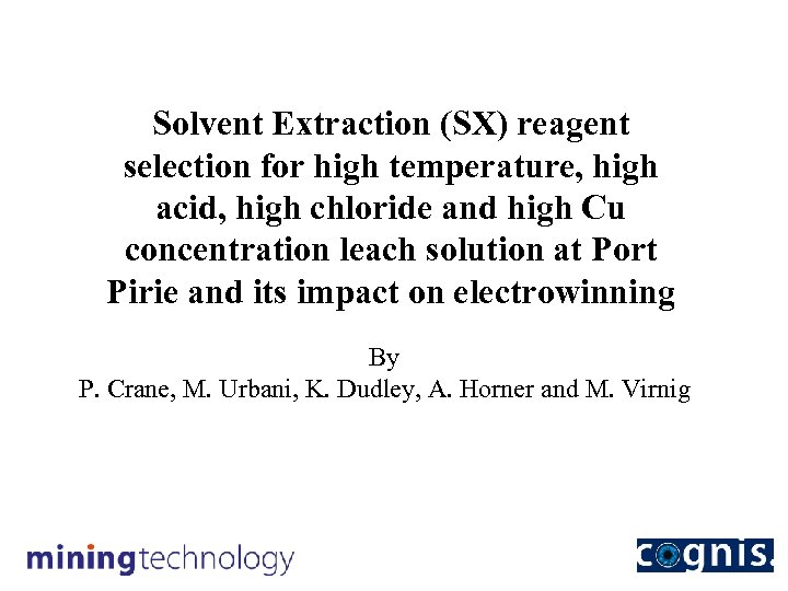 Solvent Extraction (SX) reagent selection for high temperature, high acid, high chloride and high