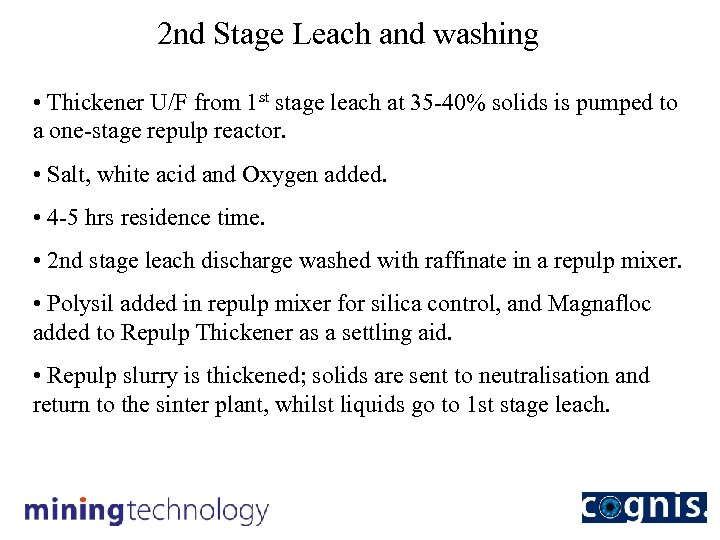 2 nd Stage Leach and washing • Thickener U/F from 1 st stage leach