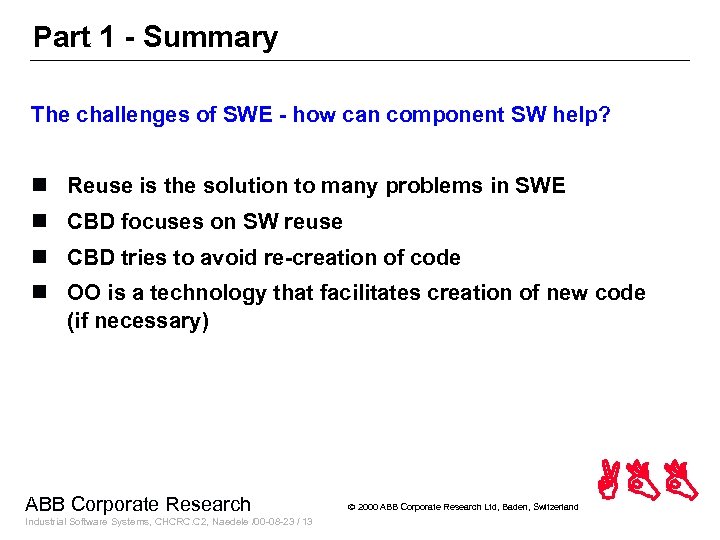 Part 1 - Summary The challenges of SWE - how can component SW help?