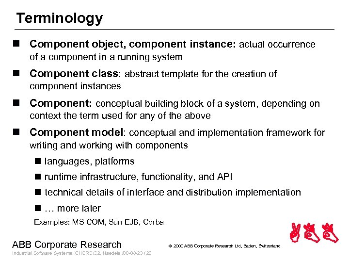 Terminology n Component object, component instance: actual occurrence of a component in a running