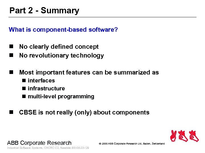 Part 2 - Summary What is component-based software? n No clearly defined concept n
