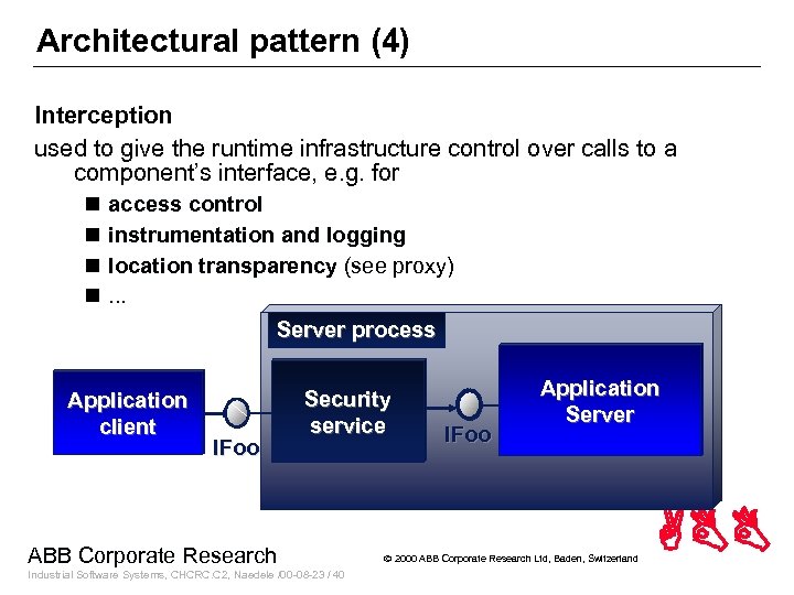 Architectural pattern (4) Interception used to give the runtime infrastructure control over calls to