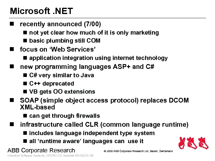 Microsoft. NET n recently announced (7/00) n not yet clear how much of it