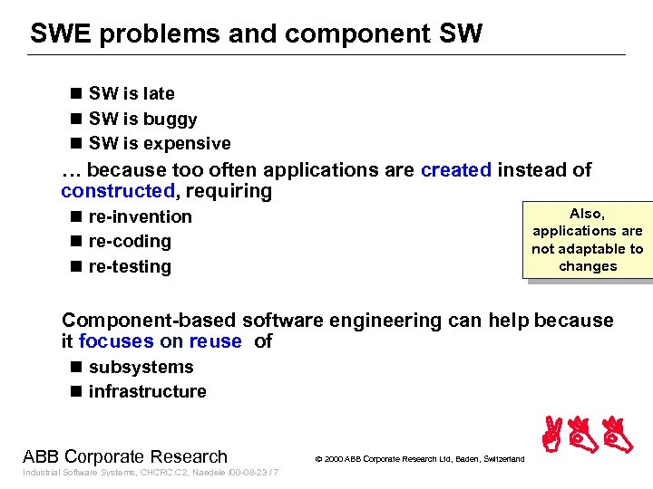 SWE problems and component SW n SW is late n SW is buggy n