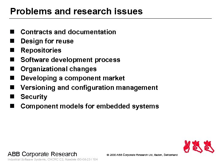 Problems and research issues n n n n n Contracts and documentation Design for