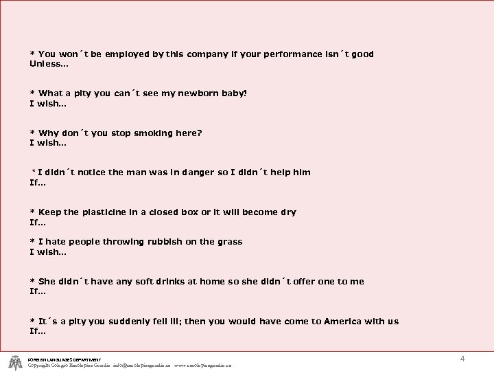 * You won´t be employed by this company if your performance isn´t good Unless…