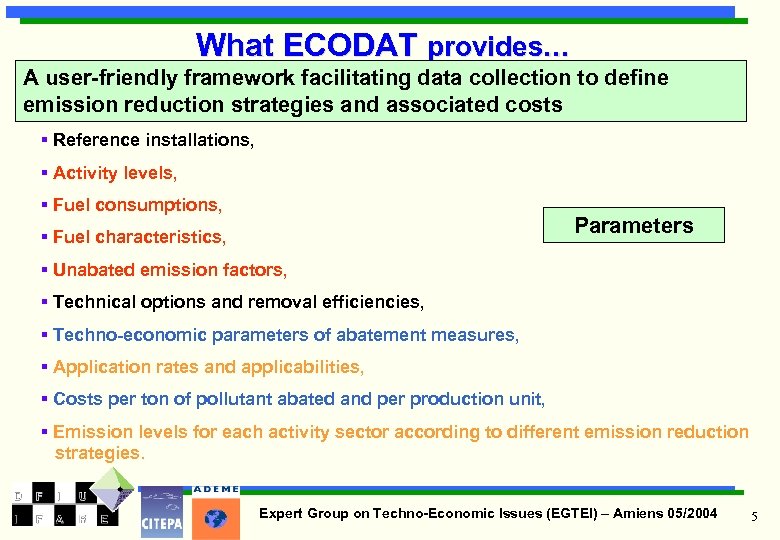 What ECODAT provides. . . A user-friendly framework facilitating data collection to define emission
