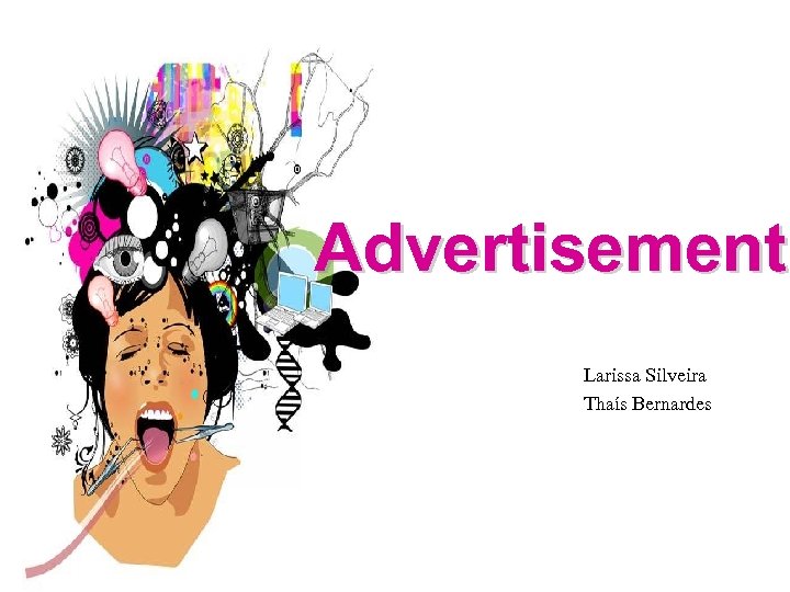 Advertisement Larissa Silveira Thaís Bernardes 