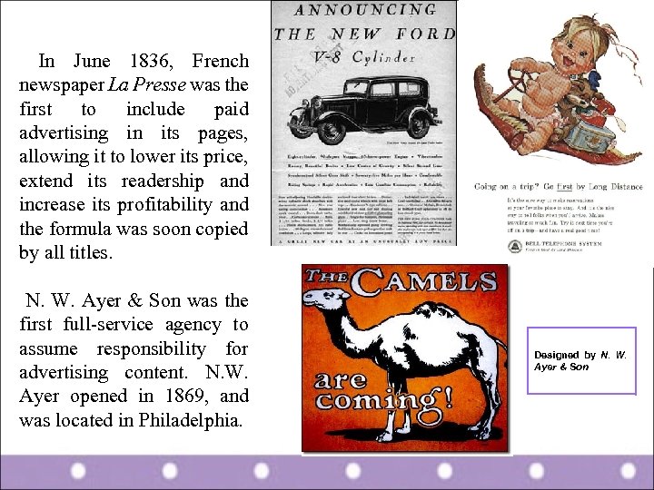 In June 1836, French newspaper La Presse was the first to include paid advertising