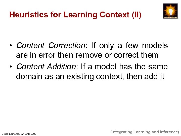 Heuristics for Learning Context (II) • Content Correction: If only a few models are